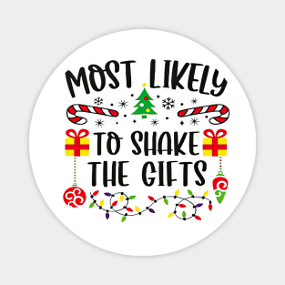 Most Likely To Shake The Gifts Funny Christmas Magnet